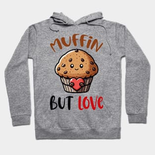 Muffin But Love Hoodie